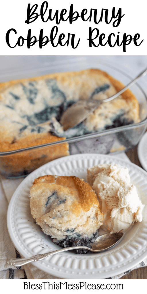 pin for easy blueberry cobbler recipe with images of the cobbler served on a white plate with ice cream and the whole cobbler in a clear baking dish