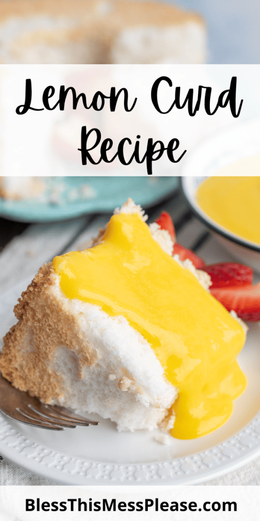 pin for lemon curd recipe with images of the bright yellow curd poured over angel food cake