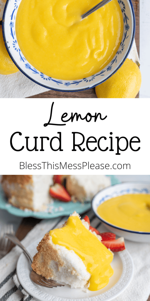 pin for lemon curd recipe with images of the bright yellow curd in a bowl and poured over angel food cake