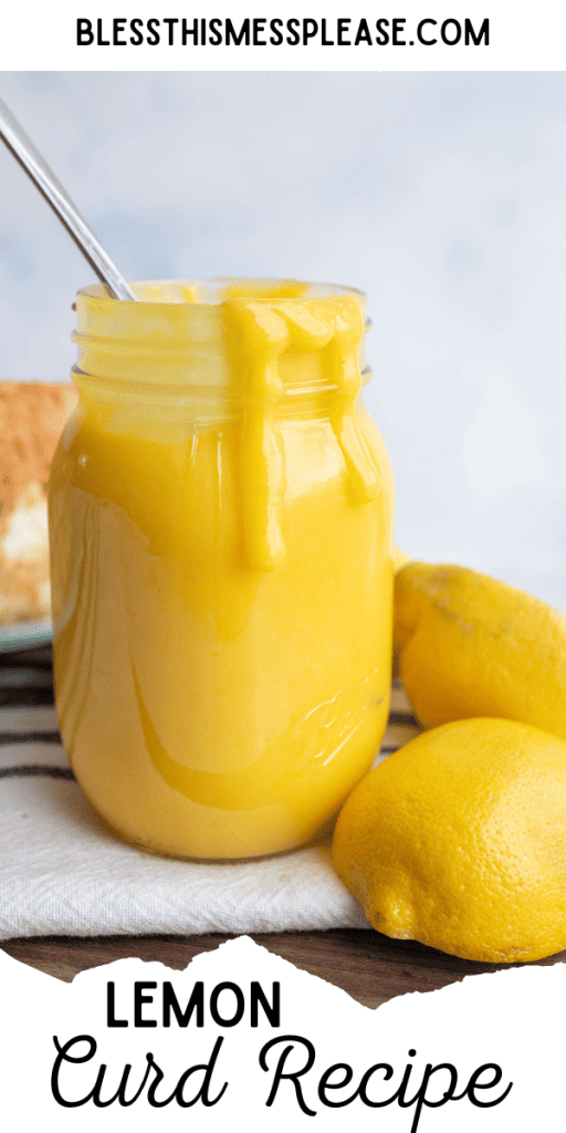 pin for lemon curd recipe with images of the bright yellow curd in a mason jar with fresh lemons