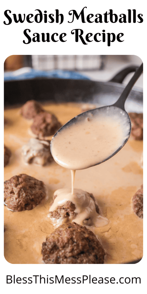 pin for swedish meatball sauce with images of the creamy sauce poured over baked meatballs