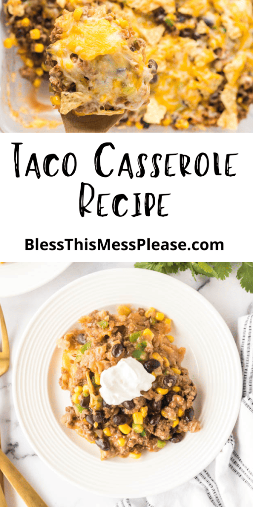 pin for taco casserole recipe with images of the casserole in baking dish and on a white plate with sour cream on top.
