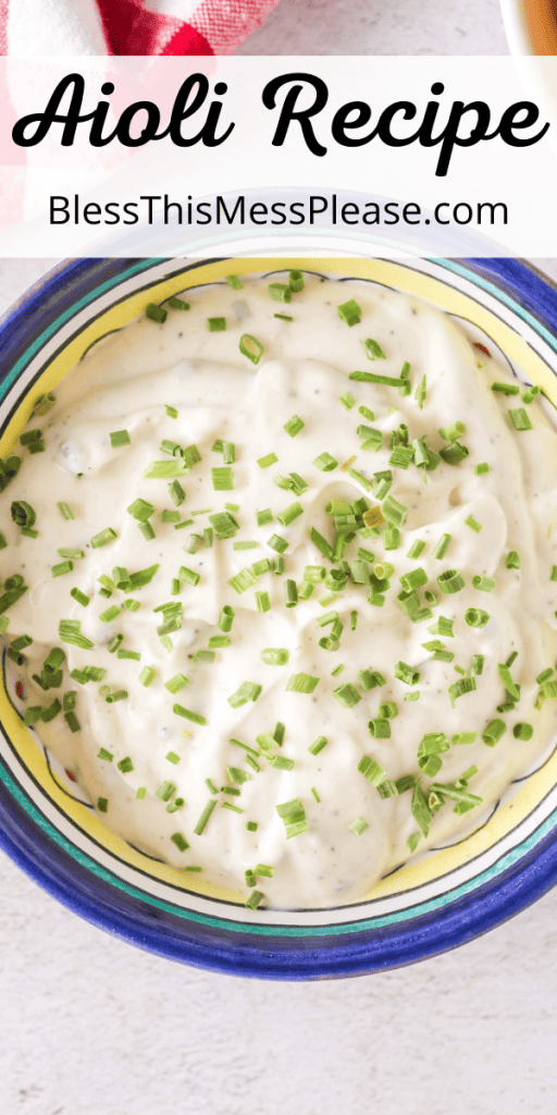 pin that reads aioli recipe with image of creamy mayo based sauce with chives on top