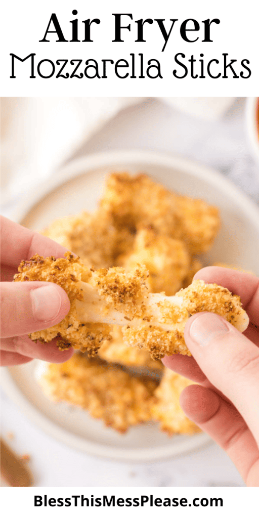 pin for air fryer mozzarella sticks with POV hands pulling apart