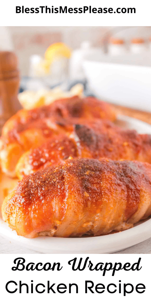 Text that reads bacon wrapped chicken recipe