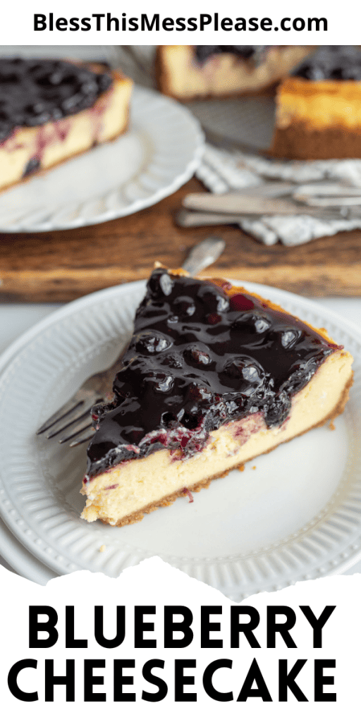 pin that reads blueberry cheesecake with a white cheesecake slice with a layer of sticky blueberry topping covering