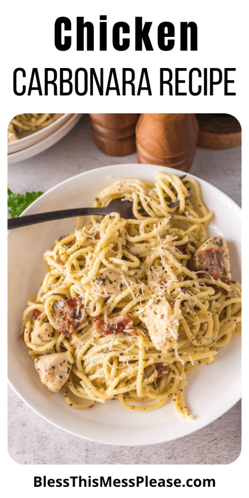 pin that reads chicken carbonara recipe with chicken bacon parmesan on pasta in a white plate