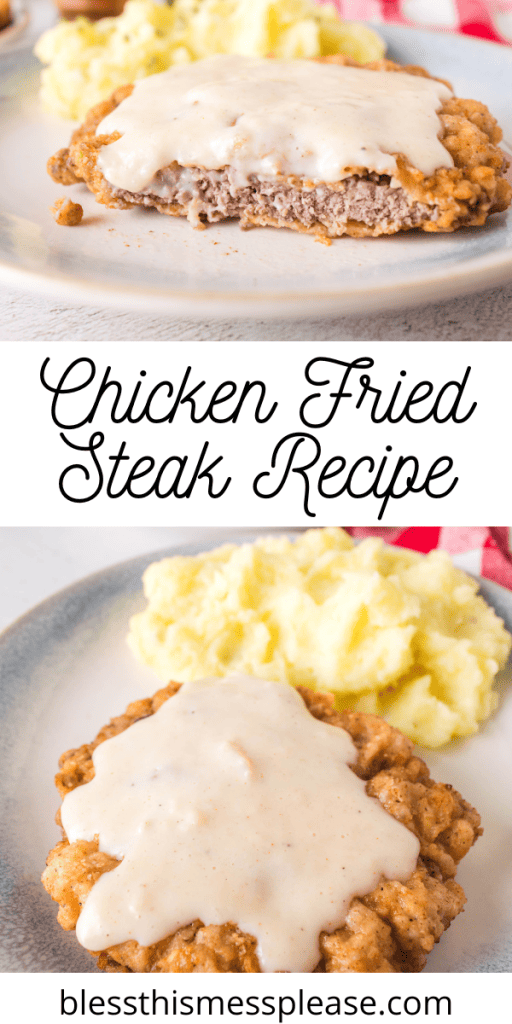 pin that reads chicken fried steak recipe with a crispy golden battered and fried steak with white gravy and mashed potatoes