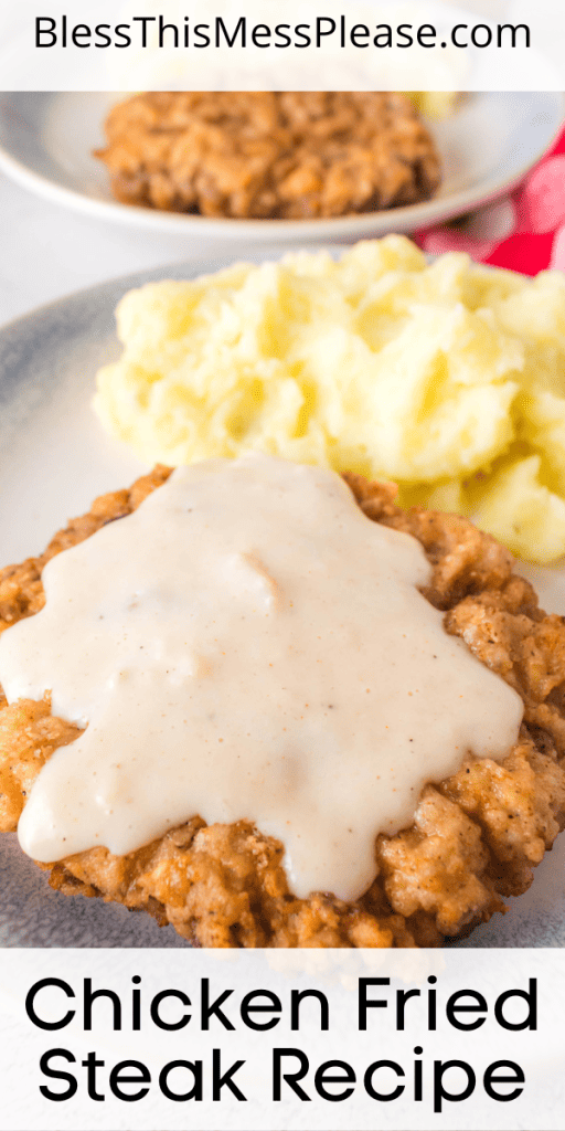 pin that reads chicken fried steak recipe with a crispy golden battered and fried steak with white gravy and mashed potatoes