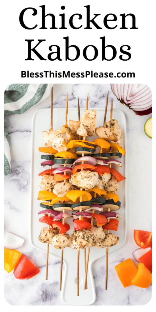 pin that reads chicken kabobs recipe with images of skewered chicken and veggies