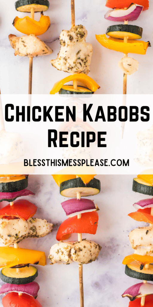pin that reads chicken kabobs recipe with images of skewered chicken and veggies