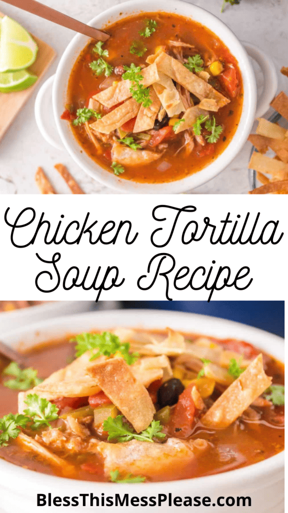 pin for chicken tortilla soup in a bowl with chip strips and cilantro on top