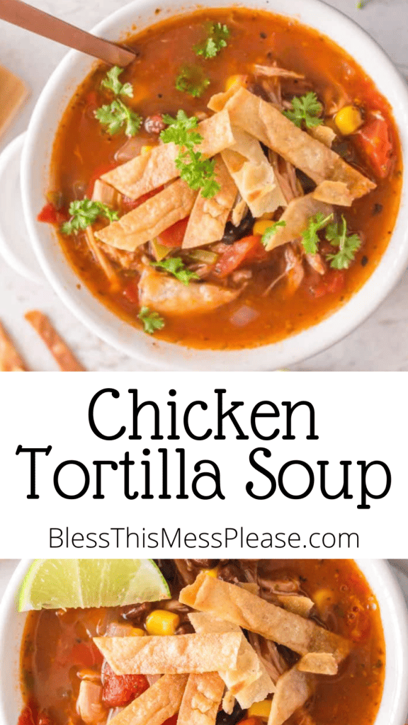 pin for chicken tortilla soup in a bowl with chip strips and cilantro on top