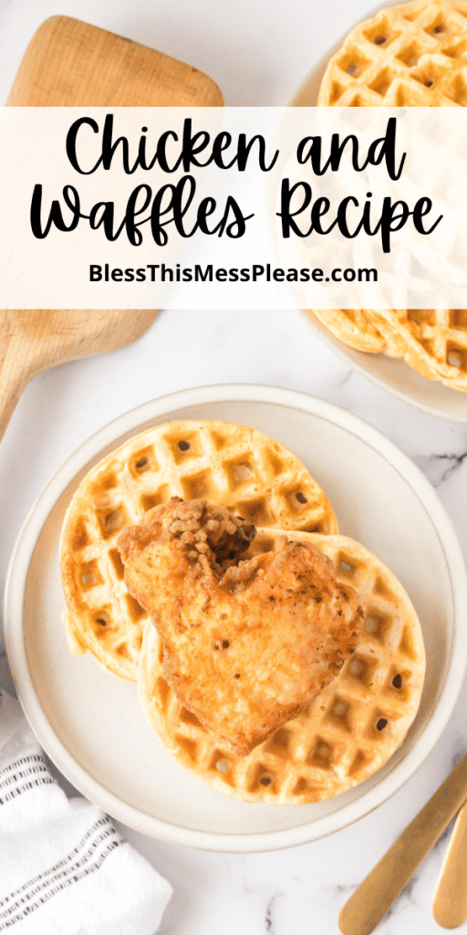 pin for chicken and waffles recipe with crispy skin fried chicken on top of homemade waffles with syrup