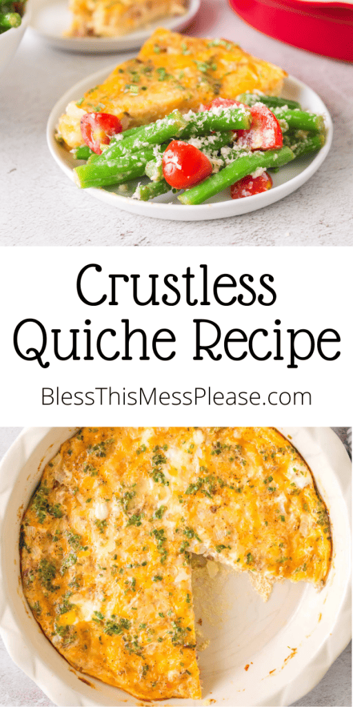 pin that reads crustless quiche recipe with an image of a slice of quiche on a white plate and a whole quiche with a slice out