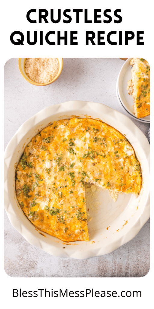 pin that reads crustless quiche recipe and an image of a whole quiche with a slice out