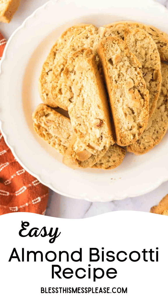 pin for easy almond biscotti recipe with a stacked plate of biscotti