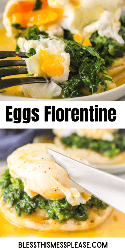 pin that reads eggs florentine with a perfectly poached egg on an english muffin and spinach with the yolk is gooey