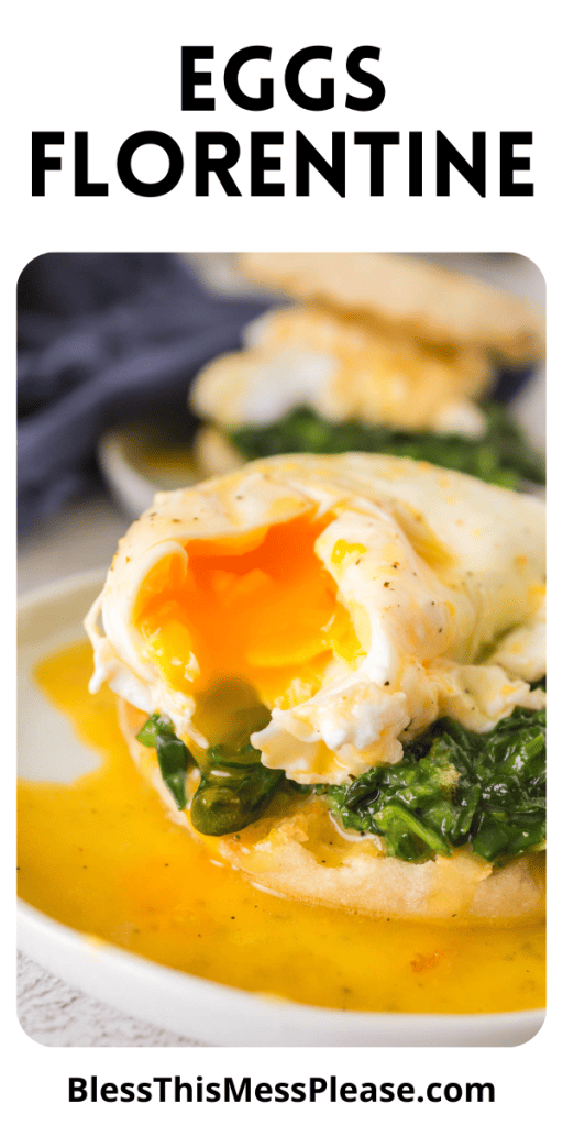 pin that reads eggs florentine with a perfectly poached egg on an english muffin and spinach