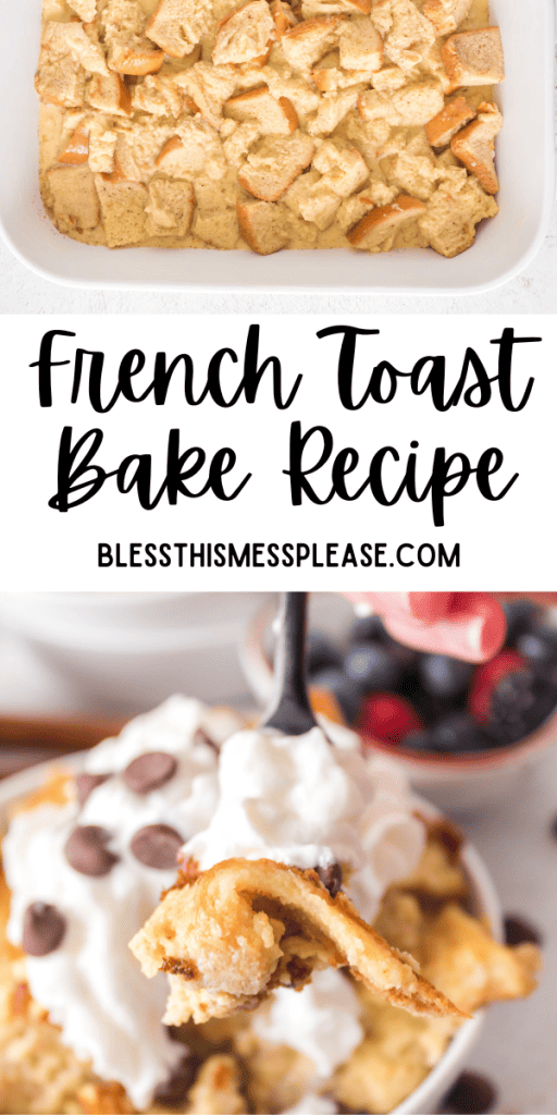 pin that reads french toast bake recipe with a plate of french toast with whipped cream and chocolate chips