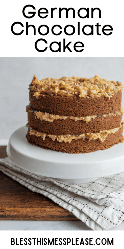 pin that reads german chocolate cake recipe with a round, brown cake and a coconut frosting in layers