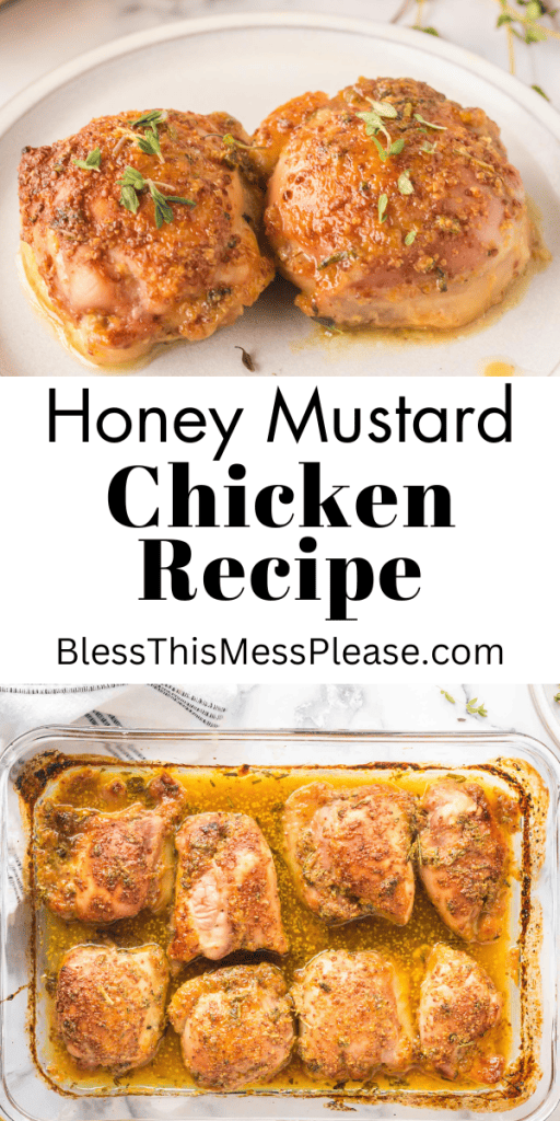 pin that reads honey mustard chicken recipe with images of baked chicken with crispy skin and herbs and sauce on top