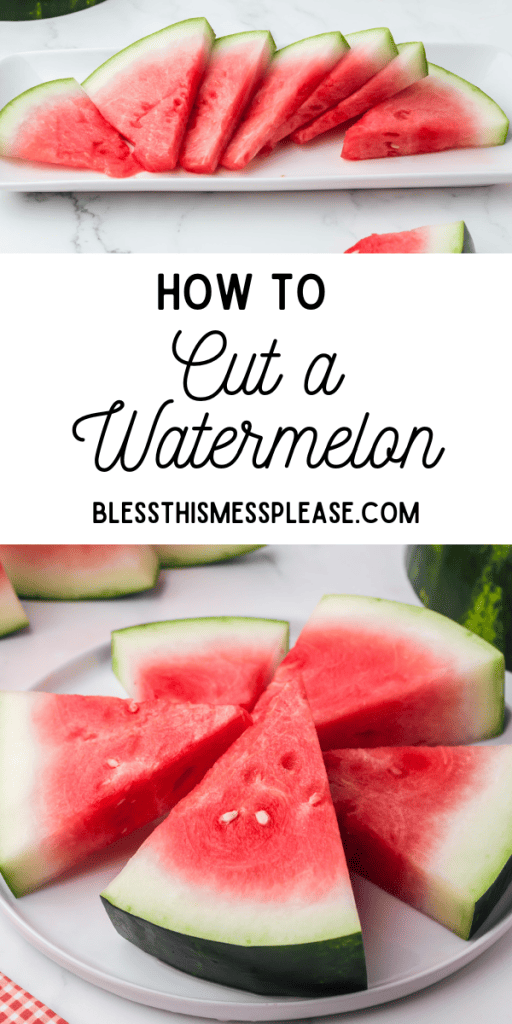 pin that reads how to cut a watermelon with images of ripe watermelon cut on a white plate