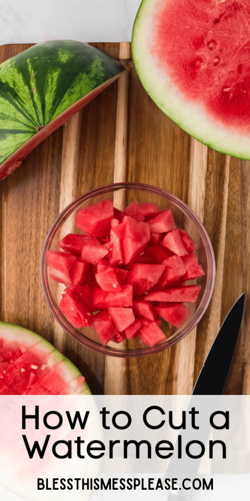 pin that reads how to cut a watermelon with images of ripe watermelon cut in squares in a clear bowl