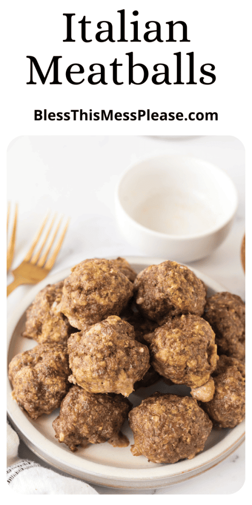 Pin that reads Italian meatballs with an image of the baked meatballs in a white bowl