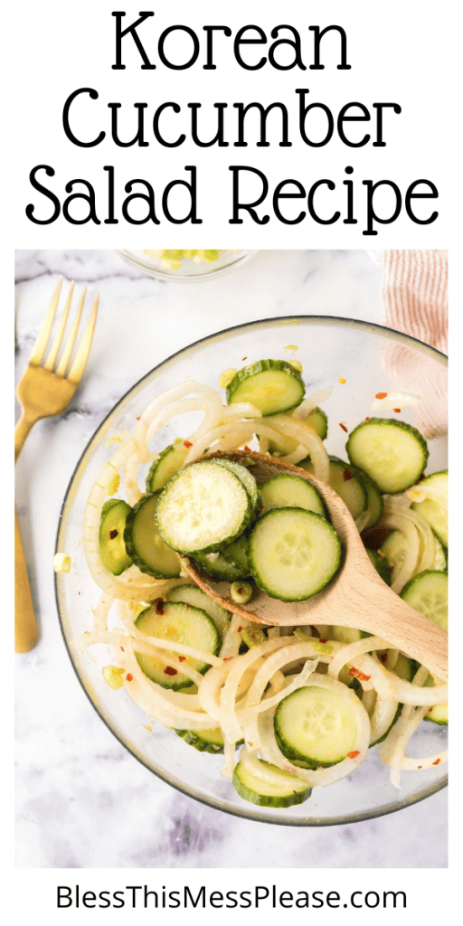 pin that reads korean cucumber salad recipe with sliced cucumbers and herbs in a clear bowl