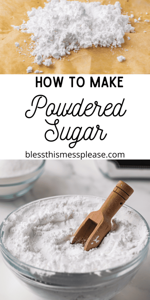 pin that reads how to make powdered sugar with an image of homemade powdered sugar in a bowl and on a plate