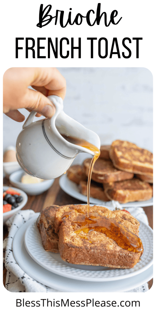 pin for brioche french toast with images of thick toast and syrup