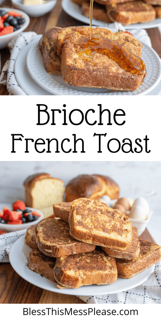 pin for brioche french toast with images of thick toast and syrup