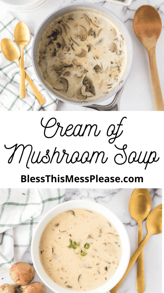 pin for cream of mushroom soup with images of the soup in a sauce pan and in a white bowl