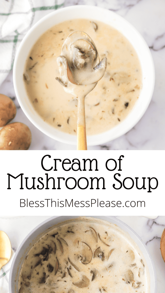 pin for cream of mushroom soup with images of the soup in a sauce pan and in a white bowl