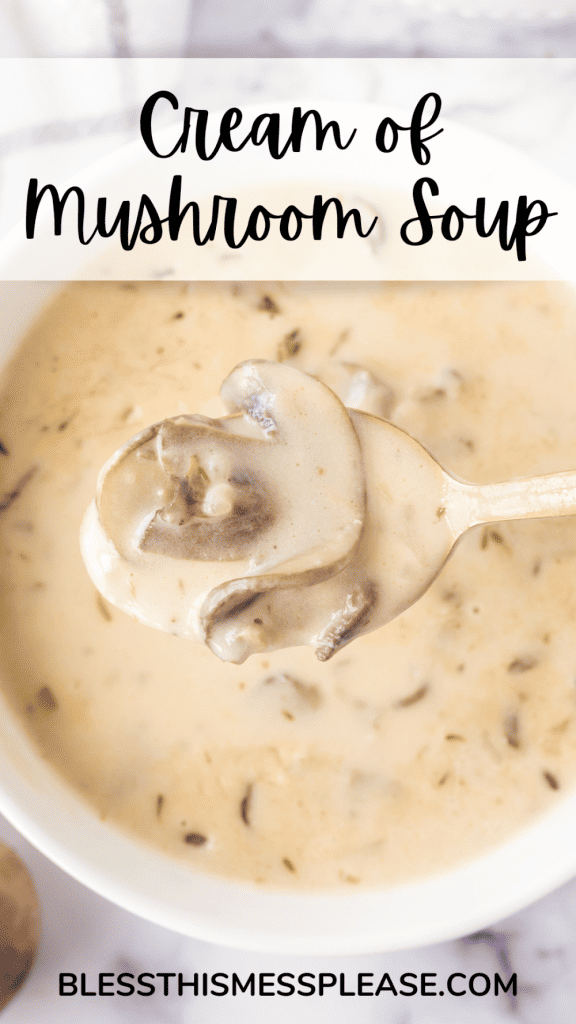 pin for cream of mushroom soup with images of the soup on a spoon over a white serving bowl