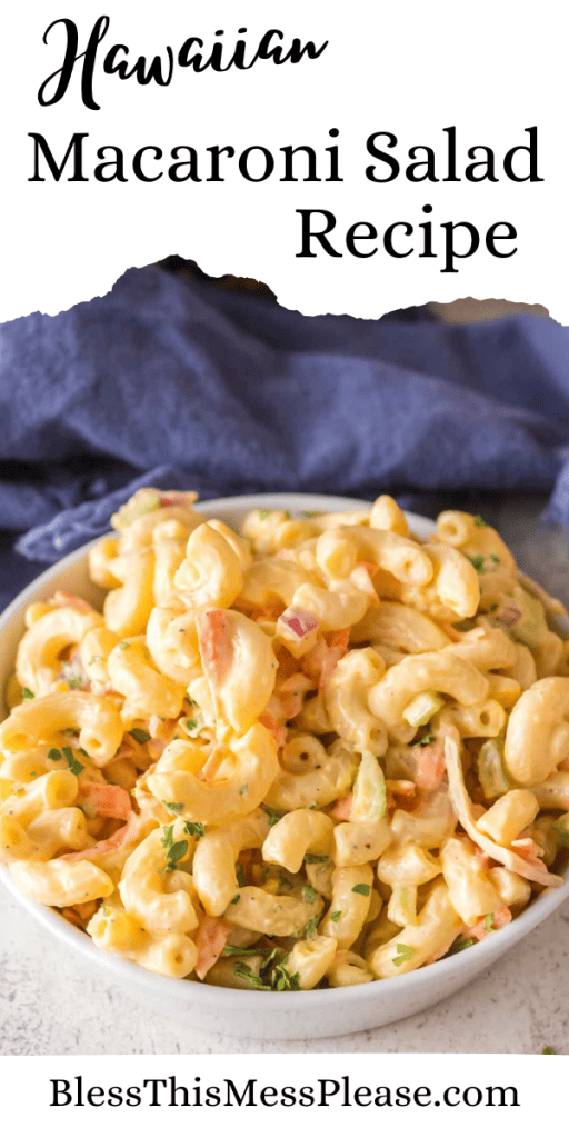 pin that reads hawaiian macaroni salad with images of the macaroni pasta mixed in a cold salad in a white bowl.