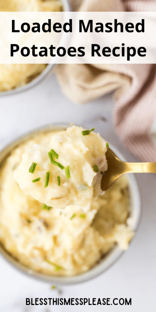 pin that reads loaded mashed potatoes recipe with images of chives on top of a serving bowl of creamy whipped mashed potatoes