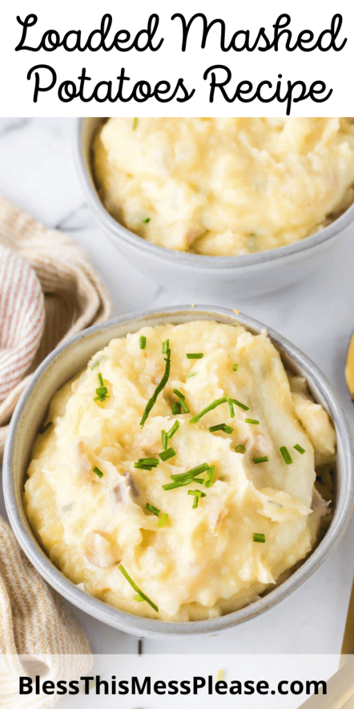 pin that reads loaded mashed potatoes recipe with images of chives on top of a serving bowl of creamy whipped mashed potatoes