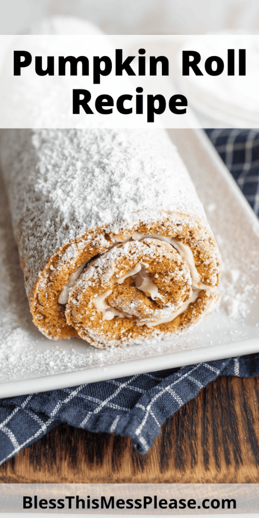 pin for pumpkin roll recipe with images of the powdered sugar coated orange and frosted swirl