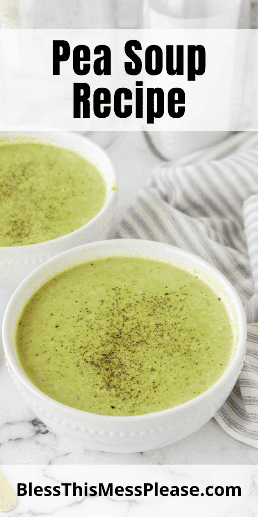 pin with a text that reads pea soup recipe with images of bight green soup