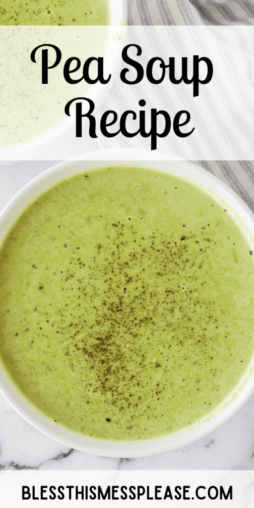 pin with a text that reads pea soup recipe with images of bight green soup