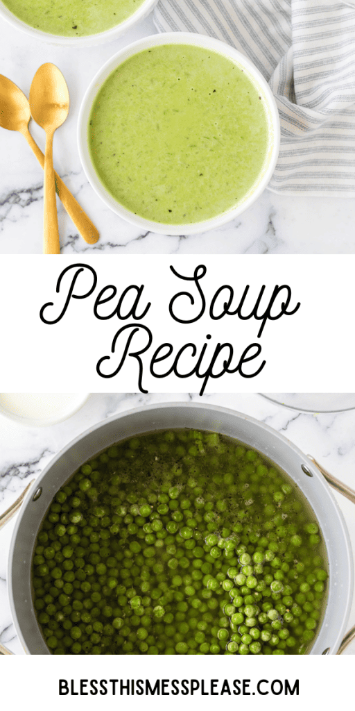 pin with a text that reads pea soup recipe with images of bight green soup