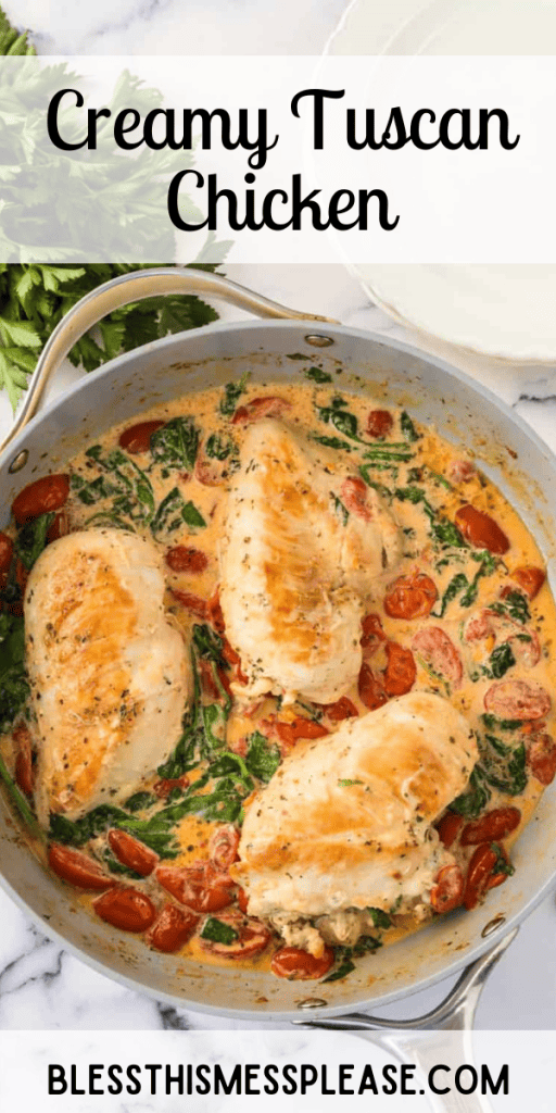 Creamy tuscan chicken in a pan with text