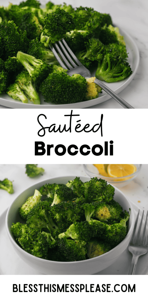 pin with text that reads sautéed broccoli and image of broccoli served on a plate and a bowl
