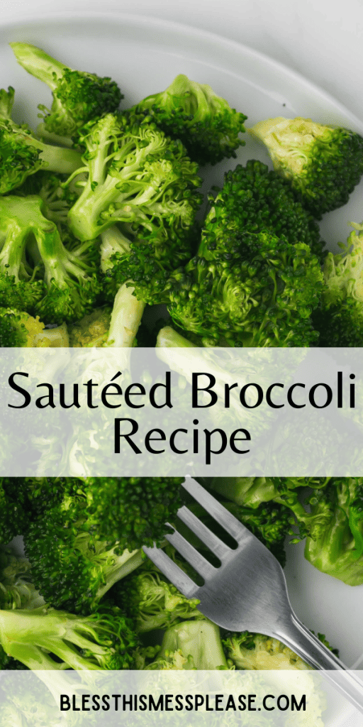 pin with text that reads sautéed broccoli recipe and image of close up cooked broccoli on a plate
