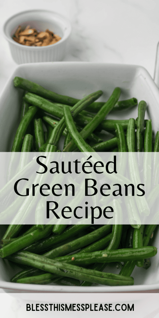 pin with text that reads sautéed green beans recipe with image of cooked green beans and almonds in a dish