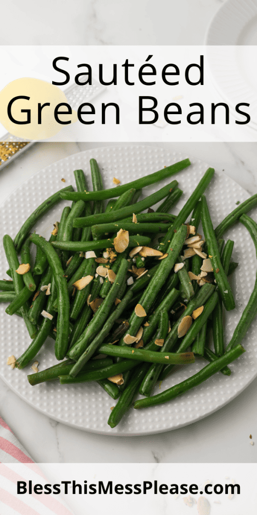 pin with text that reads sautéed green beans with image of cooked green beans and almonds on a plate