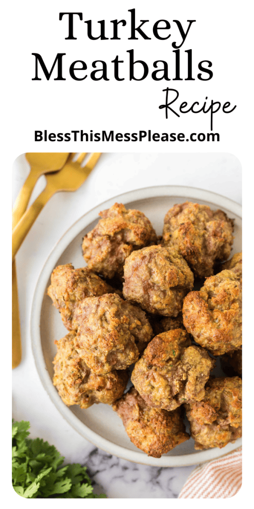 pin with text that reads turkey meatballs with image of turkey meatballs on a plate