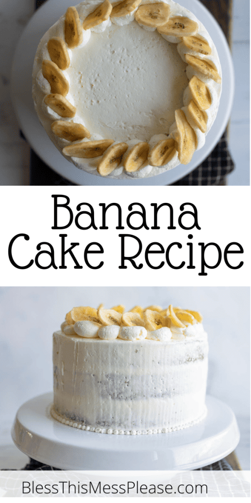 pin with text that reads banana cake recipe with a three layer cake whole top and side view